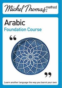 Michel Thomas Method: Arabic Foundation Course (Michel Thomas Series)