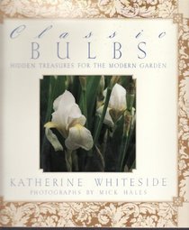 Classic Bulbs: Hidden Treasures for the Modern Garden