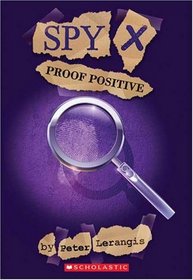 Proof Positive (Spy X , Bk 3)