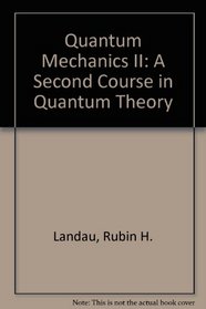 Quantum Mechanics II