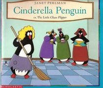 Cinderella Penguin or, The Little Glass Flipper