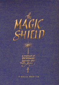 The Magic Shield: A Manual of Defense Against the Dark Arts (Quarto Book)