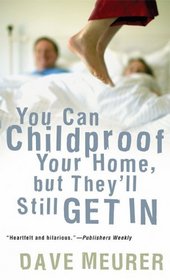 You Can Childproof Your Home, But They'll Still Get In