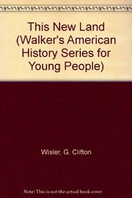 This New Land (Walker's American History Series for Young People)
