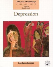 Depression (Clinical Psychology: A Modular Course)