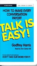 Talk Is Easy!: How to Make Every Conversation Payoff