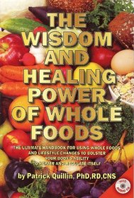 The Wisdom and Healing Power of Whole Foods