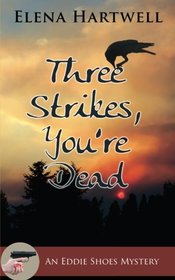 Three Strikes, You're Dead (Eddie Shoes Mystery)