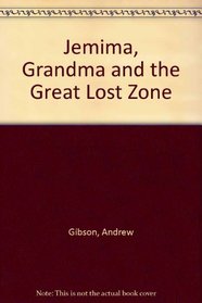 Jemima, Grandma and the Great Lost Zone