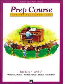 Alfred's Basic Piano Prep Course, Solo Book D (Alfred's Basic Piano Library)