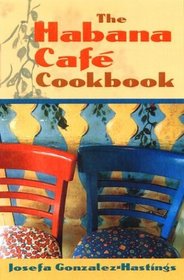 The Habana Cafe Cookbook