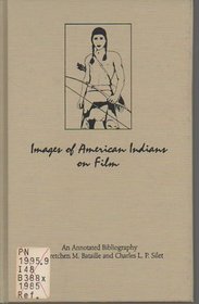 IMAGES OF AMERICAN INDIANS ON FILM (Garland reference library of social science, volume 307)