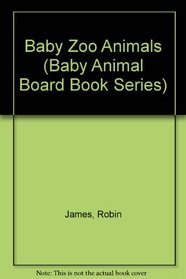 Baby Animals B.b/zoo (Baby Animal Board Book Series)