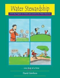 Water Stewardship: A 30 Day Program On How to Protect and Conserve Our Water ResourcesOne Drop At A Time