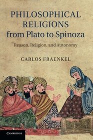 Philosophical Religions from Plato to Spinoza: Reason, Religion, and Autonomy