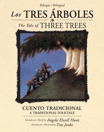 Los tres rboles: Un cuento tradicional (The Tale of Three Trees: A Traditional Folktale) (Bilingual)