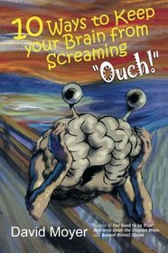 10 Ways to keep Your Brain from Screaming 