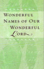 Wonderful Names Of Our Wonderful Lord (Abridged)