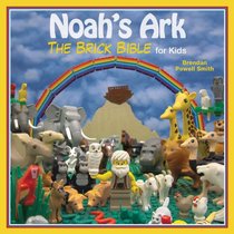 Noah's Ark: The Brick Bible for Kids