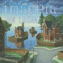Imagina un lugar/ Imagine a place (Albumes Ilustrados) (Spanish Edition)