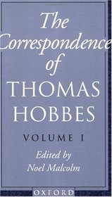 The Correspondence: 1622-1659 (Clarendon Edition of the Works of Thomas Hobbes, Vol 7)