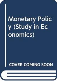 Monetary Policy (Study in Economics)
