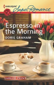 Espresso in the Morning (Harlequin Superromance, No 1823) (Larger Print)