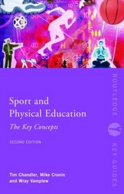 Sport and Physical Education: The Key Concepts (Routledge Key Guides)
