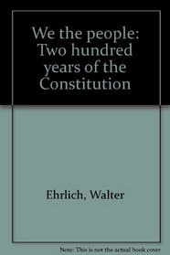 We the people: Two hundred years of the Constitution