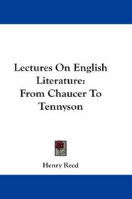Lectures On English Literature: From Chaucer To Tennyson