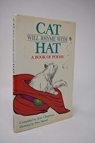 Cat Will Rhyme With Hat: A Book of Poems