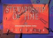 Stewardship of Time (Stewardship Starters Series)