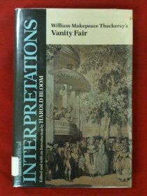 William Makepeace Thackeray's Vanity Fair (Bloom's Modern Critical Interpretations)