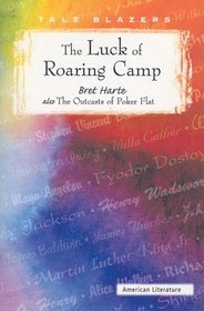 The Luck of Roaring Camp/ The Outcasts of Poker Flat (Tale Blazers)