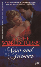 Now and Forever (As the World Turns, Bk 7)