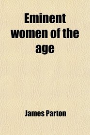 Eminent women of the age