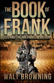 The Book of Frank: ISIS and the Archangel Platoon