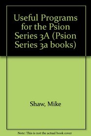 How to Write Your Own Psion Series 3a Programs: The Complete Beginner's Guide (Psion Series 3a Books)