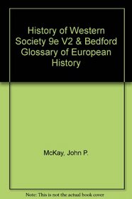 History of Western Society 9e V2 & Bedford Glossary of European History