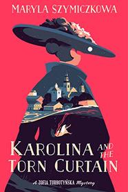 Karolina and the Torn Curtain (A Zofia Turbotynska Mystery)