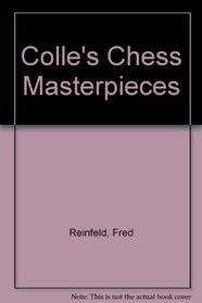 Colle's Chess Masterpieces