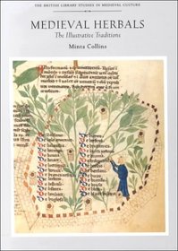 Medieval Herbals: The Illustrative Traditions (The British Library Studies in Medieval Culture)