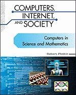 Computers in Science and Mathematics (Computers, Internet, and Society)