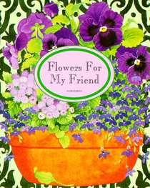 Flowers for My Friend (Peter Pauper Petite)