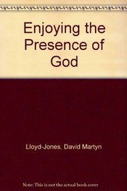 Enjoying the Presence of God