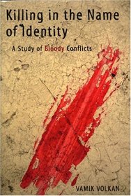 Killing in the Name of Identity: A Study of Bloody Conflicts