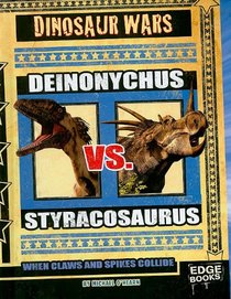 Deinonychus vs. Styracosaurus: When Claws and Spikes Collide (Dinosaur Wars)