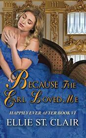 Because the Earl Loved Me (Happily Ever After)