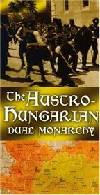 Austro Hungarian, The: Dual Monarchy: History Maps Series