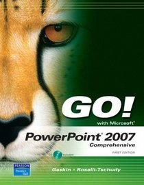 GO! with PowerPoint 2007 Comprehensive (Go! Series)